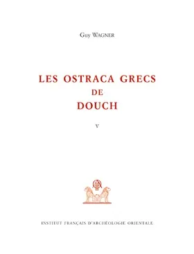 Les Ostraca grecs de Douch ., Fascicule V, 506-639, Les ostraca grecs de Douch, 506-639