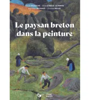 Le paysan breton dans la peinture, [exposition, le faouët, musée du faouët, 2 mai-31 octobre 2021]