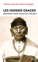 Les Indiens Osages, Enfants-Des-Eaux-Du-Milieu