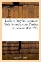 L'affaire Dreyfus. Le procès Zola devant la cour d'assises de la Seine (Éd.1898)