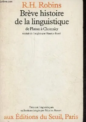 Brève Histoire de la linguistique. De Platon à Chomsky, de Platon à Chomsky