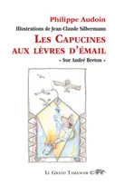Les capucines aux lèvres d'émail, Sur andré breton