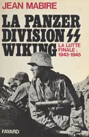 La Panzerdivision Wiking : la lutte finale (1943-1945), La lutte finale (1943-1945)