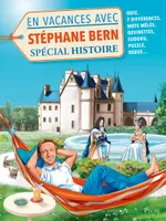 En vacances avec Stéphane Bern - Spécial Histoire