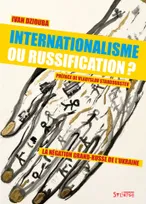Internationalisme ou russification?, La négation grand-russe de l'Ukraine