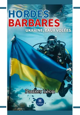 Hordes barbares, Ukraine, eaux volées