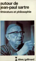 Autour de Jean-Paul Sartre, Littérature et philosophie