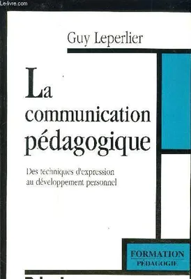 La communication pédagogique, des techniques d'expression au développement personnel