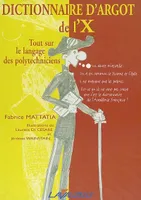 Dictionnaire d'Argot de l'X, Tout sur le langage des Polytechniciens