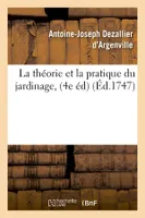 La théorie et la pratique du jardinage, (4e éd) (Éd.1747)