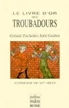 Le livre d'or des Troubadours. Anthologie XIIe-XIVe siècle, XIIe-XIVe siècle