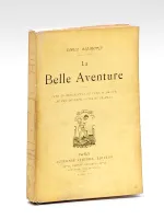 La Belle Aventure [ Edition originale - Livre dédicacé par l'auteur ] Vers d'Amourettes et vers d'Amour - Au gré du Rêve - Ciel de France
