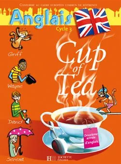 Cup of Tea Anglais CM1 - Guide pédagogique et flashcards - Ed.2007, up of tea, anglais cycle 3, deuxième année d'anglais : guide pédagogique