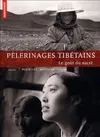 Pèlerinage tibétains, le goût du sacré