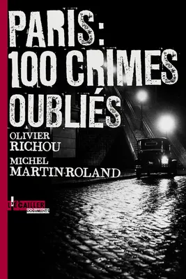2011, Paris : 100 crimes oubliés, cent crimes oubliés