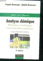 Analyse chimique, methodes et techniques instrumentales modernes - cours et exercices resolus - DEUG DUT pharmacie - 4e édition