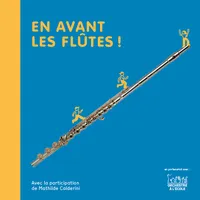 En avant les flûtes !: avec la participation de Mathilde Calderini