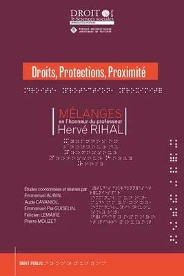 Droits, protections, proximité, Mélanges en l'honneur du professeur hervé rihal