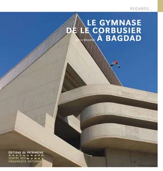 Le Gymnase de Le Corbusier à Bagdad (français)