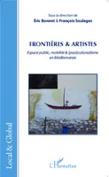 Frontières & artistes, Espace public, mobilité & (post)colonialisme en Méditerranée