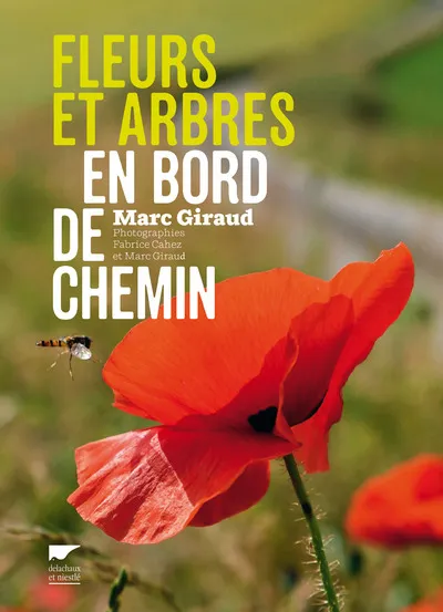 Livres Écologie et nature Nature Flore Fleurs et arbres en bord de chemin Marc Giraud