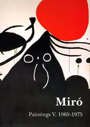 Joan Miró., Volume V, 1969-1975, Miro Paintings T. 5-1969-1975, catalogue raisonné, paintings