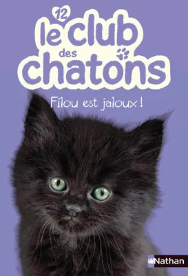 12, Le club des chatons 12: Filou est jaloux !