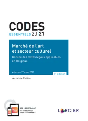 Code essentiel - Marché de l'art et secteur culturel - Recueil des textes légaux ..., À jour au 1er mars 2021