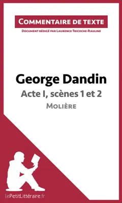 George Dandin de Molière - Acte I, scènes 1 et 2, Commentaire de texte