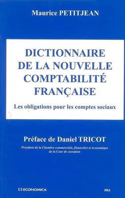 Dictionnaire de la nouvelle comptabilité française - les obligations pour les comptes sociaux, les obligations pour les comptes sociaux