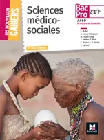 Les nouveaux cahiers : sciences médico-sociales - 2de/1re/Tle BAC pro ASSP