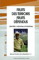 Fruits des terroirs fruits defendus, identités, mémoires et territoires