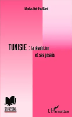 Tunisie : la révolution et ses passés, la révolution et ses passés