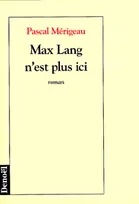 Max Lang n'est plus ici, roman