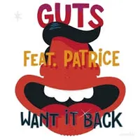 Want it back - Guts