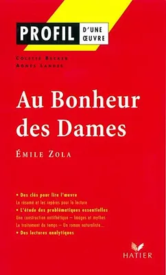 Profil - Zola (Emile) : Au Bonheur des Dames, Analyse littéraire de l'oeuvre