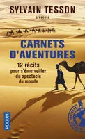 Carnets d'aventures / 12 récits pour s'émerveiller du spectacle du monde : avec la Guilde européenne