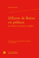 L'oeuvre de Balzac en préfaces, Des romans de jeunesse au théâtre