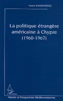 La politique étrangère américaine à Chypre (1960-1967)