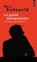 Le Grand Manipulateur, Les réseaux secrets de Macron