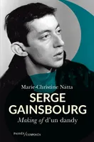 Serge Gainsbourg, Making of d'un dandy
