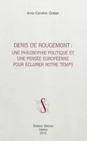DENIS DE ROUGEMONT : UNE PHILOSOPHIE POLITIQUE ET UNE PENSEE EUROPEENNE