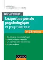 Aide-mémoire - L'expertise pénale psychologique et psychiatrique - en 32 notions, en 32 notions