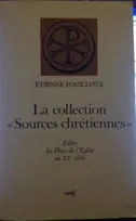 COLLECTION "SOURCES CHRETIENNES"  (LA), éditer les Pères de l'Église au XXe siècle