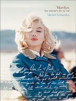 Marilyn, les amours de sa vie, Michel Schneider raconte Marilyn Monroe