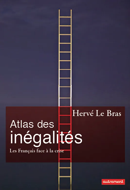 Livres Histoire et Géographie Atlas Atlas des inégalités / les moeurs, l'économie, la politique : les Français face à la crise Hervé Le Bras