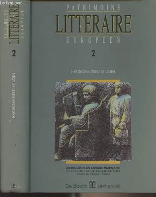Patrimoine littéraire européen., 2, Héritages grec et latin, Patrimoine littéraire européen, Vol. 2 - Héritages grec et latin