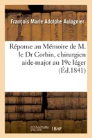 Réponse au Mémoire de M. le Dr Corbin, chirurgien aide-major au 19e léger