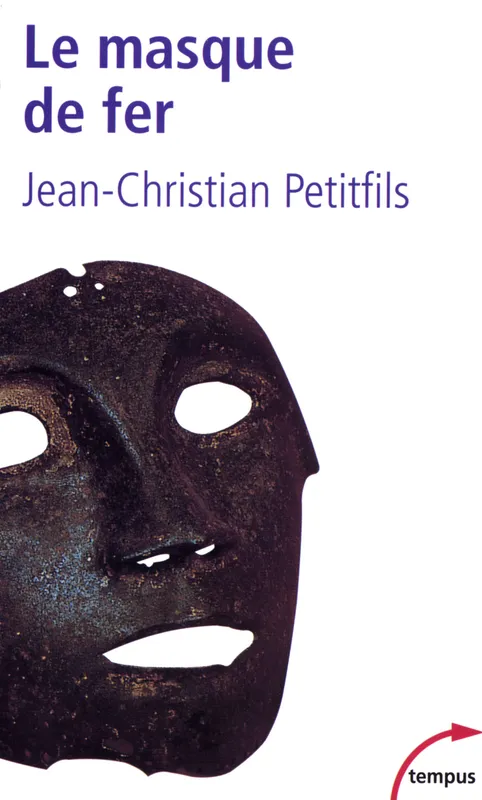 Le masque de fer Jean-Christian Petitfils