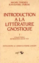 1, Introduction à la littérature gnostique, I